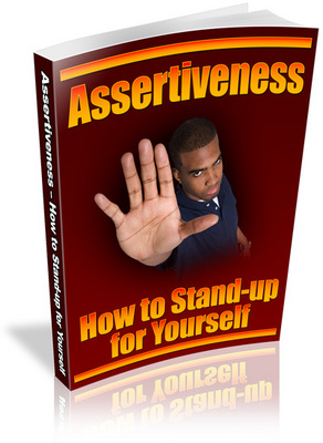 Product picture Assertiveness How To Stand-Up For Yourself (PLR)