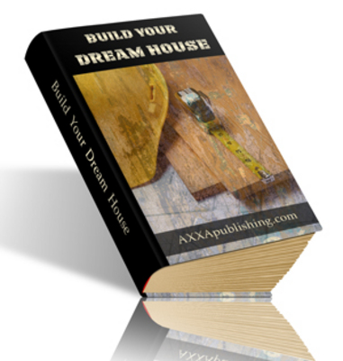 Product picture Build Your Dream House eBook (PLR)
